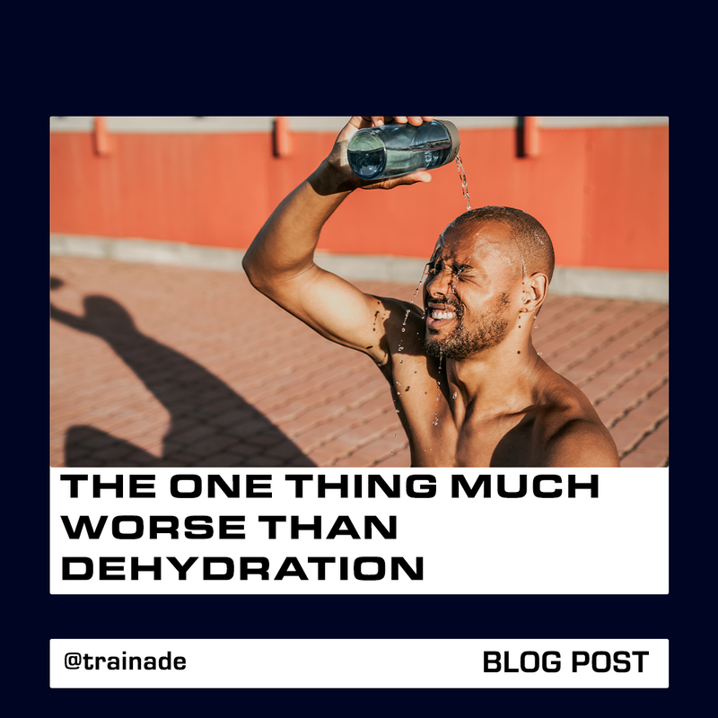 There's one thing MUCH worse than dehydration